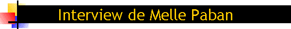 Interview de Melle Paban
