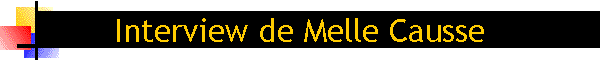 Interview de Melle Causse