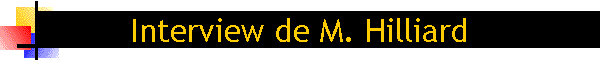 Interview de M. Hilliard
