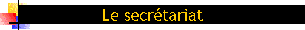 Le secrtariat